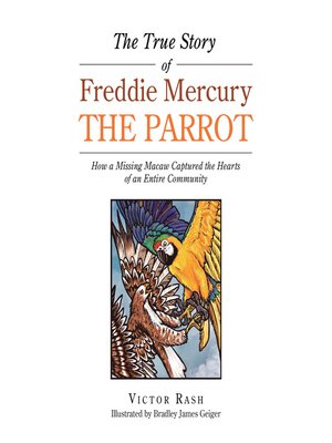cover image of The True Story of Freddie Mercury the Parrot